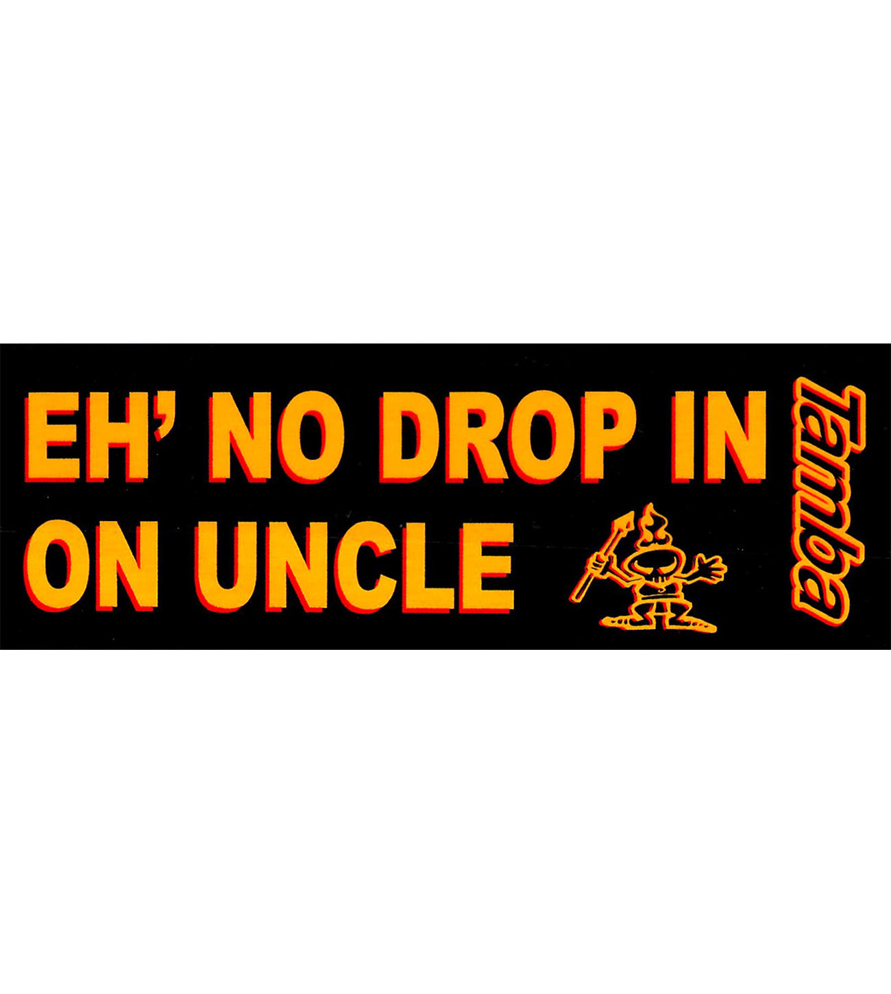 #13 No Drop In On Uncle 6"x2"