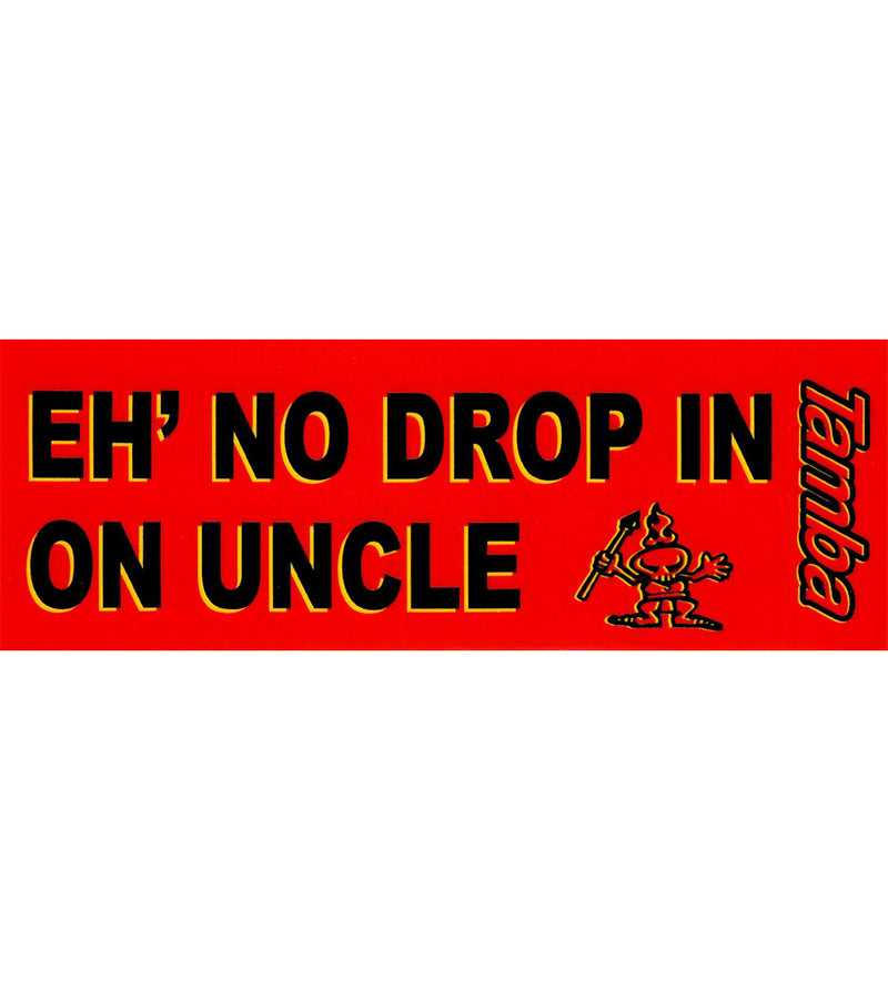 #13 No Drop In On Uncle 6"x2"